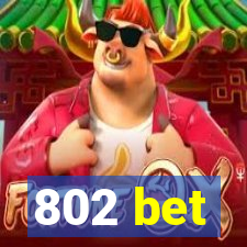 802 bet